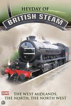 Heyday of British Steam - West Midlands, The North & North West