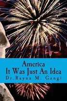 America, It Was Just an Idea