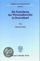 Die Entstehung Des Wirtschaftsrechts in Deutschland: Wirtschaftsrecht, Wirtschaftsverwaltungsrecht Und Wirtschaftsverfassung in Der Rechtswissenschaft