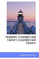 Vitamines, Essential Food Factors