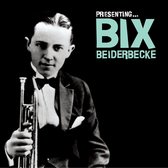 Presenting Bix Beiderbecke