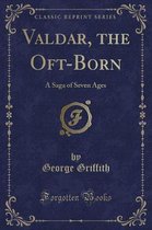 Valdar, the Oft-Born