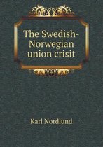 The Swedish-Norwegian Union Crisit