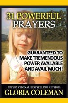 31 Powerful Prayers-Guaranteed to Make Tremendous Power Available and Avail Much