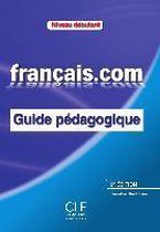 français.com - intermédiare (Nouvelle Édition). Guide pédagogique