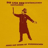 Die Liga Der Gewoehnlichen Gentlemen - Jeder Auf Erden Ist Wunderschoen (CD)