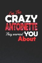 I'm The Crazy Antoinette They Warned You About