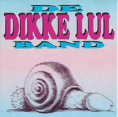De Dikke Lul Band - Dikke Lul