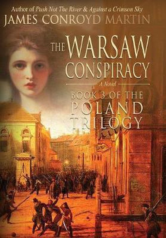 Poland TrilogyThe Warsaw Conspiracy (The Poland Trilogy Book 3), James