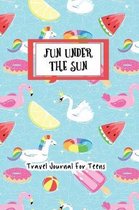 Fun Under The Sun Travel Journal For Teens