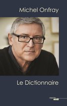 Documents - Michel Onfray, le dictionnaire