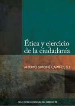 Colección Lo Esencial del Derecho 15 - Ética y ejercicio de la ciudadanía