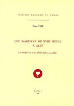 Études arabes, médiévales et modernes - Une waqfiyya du XVIIIe siècle à Alep