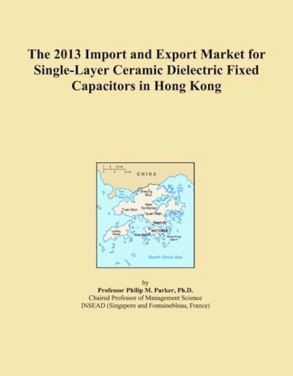 2013 Import and Export Market for Single-Layer Ceramic Dielectric Fixed Capacitors in Hong Kong