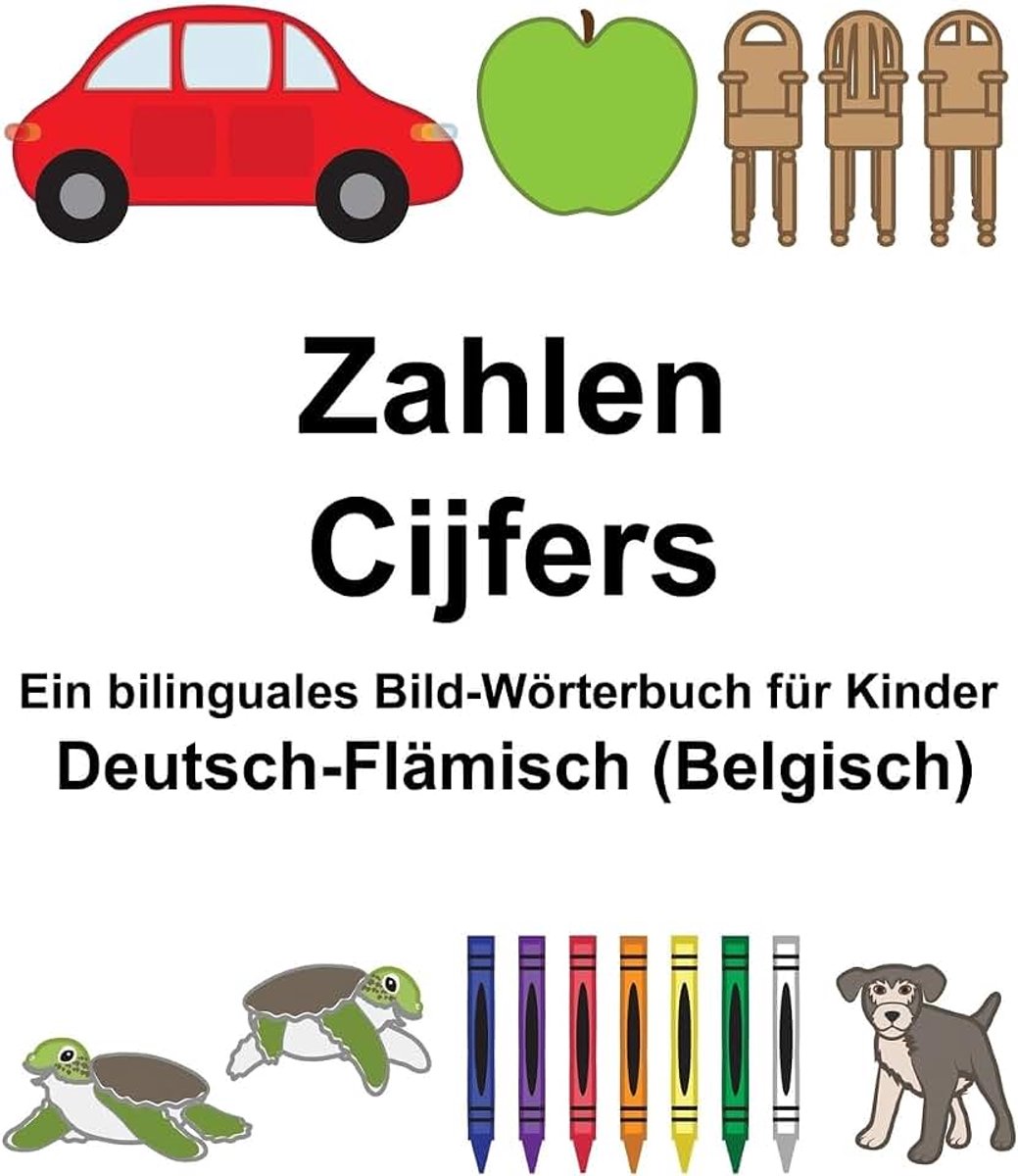 (Belgisch) Zahlen/Cijfers Ein bilinguales Bild-Wörterbuch für Kinder