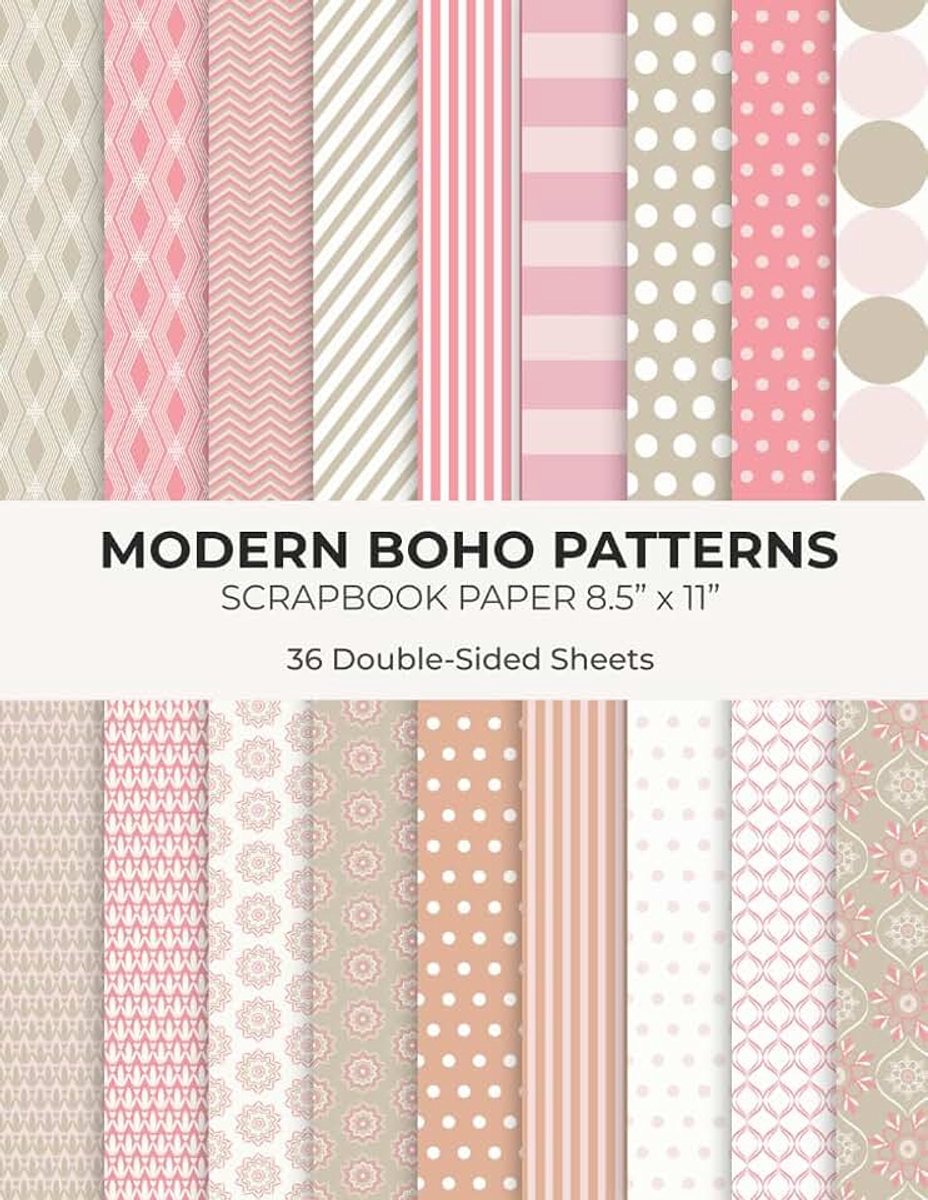 Modern Boho Patterns Scrapbook Paper 8.5” x 11”: Neutral Patterned Craft Paper | 18 Designs | 36 Double-Sided Sheets for Scrapbooking, Journaling and Crafting