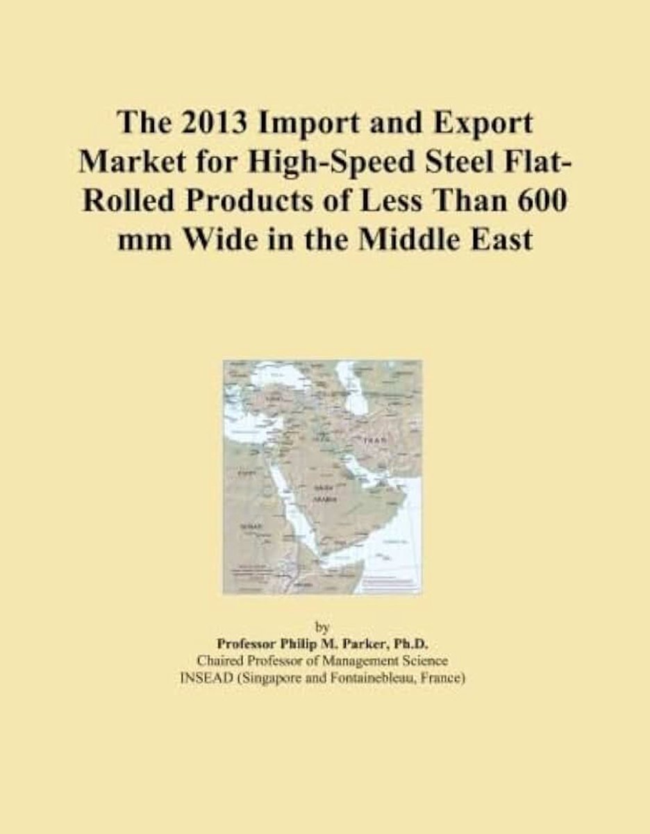 2013 Import and Export Market for High-Speed Steel Flat-Rolled Products of Less Than 600 mm Wide in the Middle East