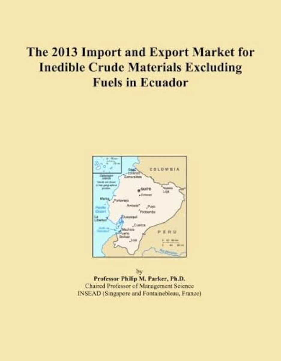 2013 Import and Export Market for Inedible Crude Materials Excluding Fuels in Ecuador