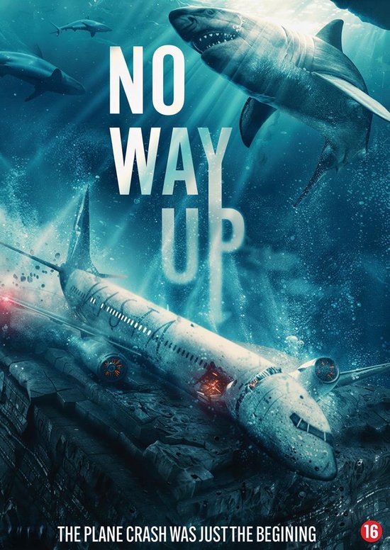 Filmcover van "No Way Up" met een vliegtuigwrak en haaien in diepblauw water. Tekst: "NO WAY UP", "THE PLANE CRASH WAS JUST THE BEGINNING". Leeftijdsindicatie 16.