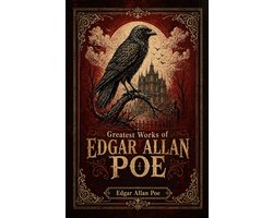 Greatest Works of Edgar Allan Poe