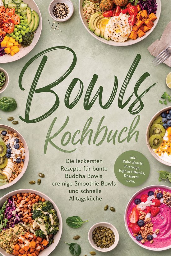 Kookboek 'Bowls' met recepten voor Buddha bowls en smoothie bowls, omringd door foto's van kleurrijke maaltijdkommen.