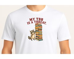 My TBR is a Threat - T Shirt - Boekenliefhebber - Grappige Boeken Print - Lezen - Bookish Gift - Cadeau voor Lezers