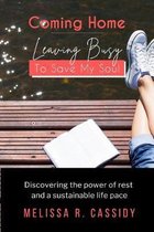 Coming Home: Leaving Busy To Save My Soul