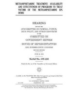 Methamphetamine treatment: availability and effectiveness of programs to treat victims of the methamphetamine epidemic