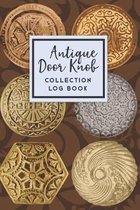 Antique Door Knob Collection Log Book