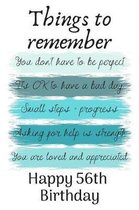 Things To Remember You Don't Have to Be Perfect Happy 56th Birthday: Cute 56th Birthday Card Quote Journal / Notebook / Diary / Greetings / Appreciati
