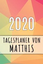 2020 Tagesplaner von Matthis: Personalisierter Kalender f�r 2020 mit deinem Vornamen