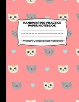 Handwriting Practice Paper Notebook Primary Composition Notebook: Smiling Cat Faces Journal Blank Dotted Writing Sheet Workbook For Preschool and Kind