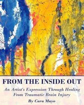 From The Inside Out: An Artists' Expression Through Healing From Traumatic Brain Injury