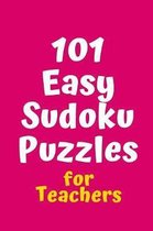101 Easy Sudoku Puzzles for Teachers