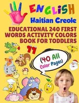 English Haitian Creole Educational 240 First Words Activity Colors Book for Toddlers (40 All Color Pages): New childrens learning cards for preschool