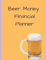 Beer Money Financial Planner: Monthly Planner 8.5 x 11