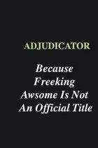 Adjudicator Because Freeking Awsome is Not An Official Title: Writing careers journals and notebook. A way towards enhancement