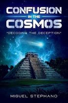Confusion in the Cosmos Decoding the Deception