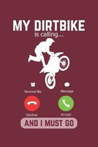 My Dirtbike Is Calling And I Must Go: Lined Notebook