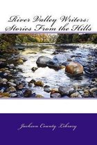 River Valley Writers: Stories From the Hills