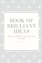 Book of brilliant ideas..Random thoughts, musings, and concepts: White and grey slogan lined paperback notebook jotter