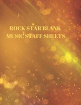 Rock Star Blank Music Staff Sheets: 116 Pages of 8.5 X 11 Inch Blank W/13 Music Staff Sheets Per Page