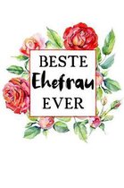 Beste Ehefrau Ever: A5 Blanko - Notebook - Notizbuch - Taschenbuch - Journal - Tagebuch - Ein lustiges Geschenk f�r Freunde oder die Famil