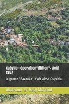 Kabylie: Operation Illilten - Aout 1957