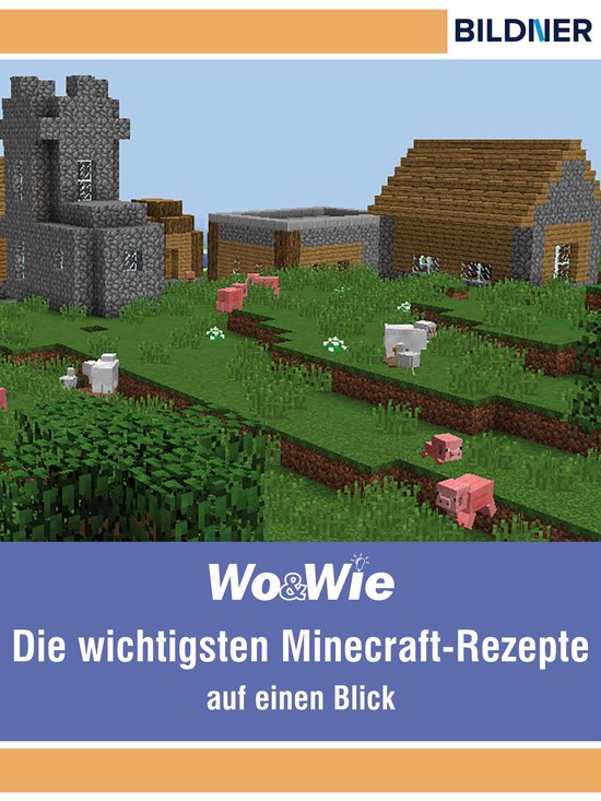 Die wichtigsten Minecraft Rezepte auf einen Blick! - cover