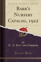 Barr's Nursery Catalog, 1922 (Classic Reprint)