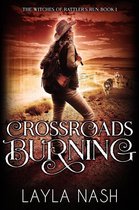 The Witches of Rattler's Run 1 - Crossroads Burning