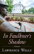 Willie Morris Books in Memoir and Biography - In Faulkner's Shadow