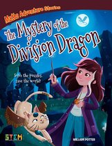 Maths Adventure Stories - Maths Adventure Stories: The Mystery of the Division Dragon