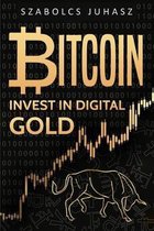 Invest in Digital Gold- Bitcoin